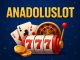 anadoluslot giriş adresleri